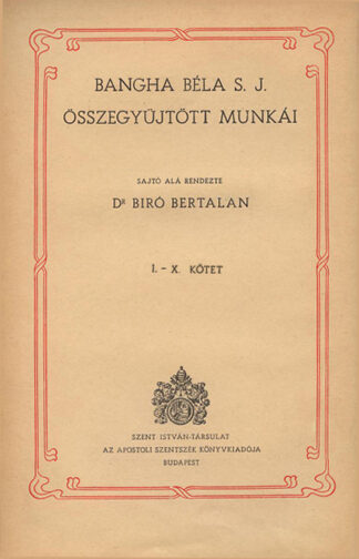 KÖNYVCSOMAG: Bangha Béla S. J. összegyűjtött munkái - I-X. kötet